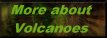 learn more about volcanoes