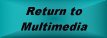 return to multimedia